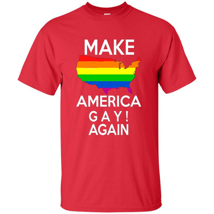LGBT Pride T-shirt Make America Gay Again Tshirt Red