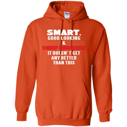 Chief Engineer - Smart Good Looking and Chief Engineer T-Shirt