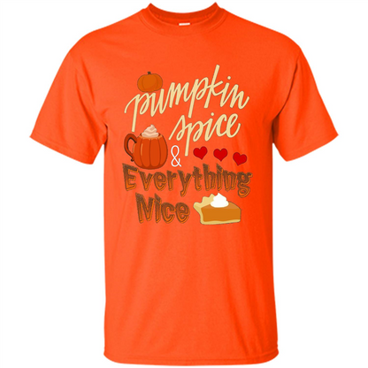 Pumpkin Spice Everything Nice T-shirt Orange