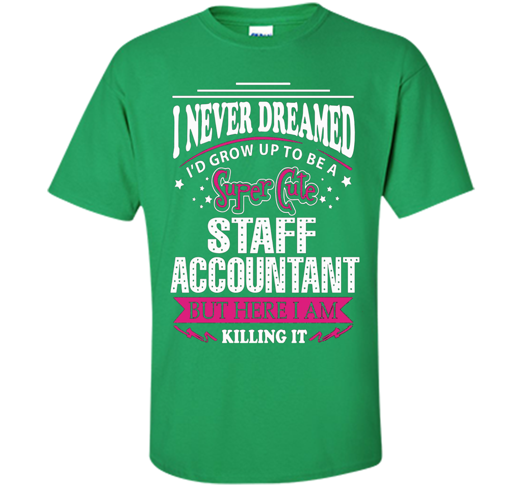 Staff Accountant T-Shirt cool shirt Irish Green