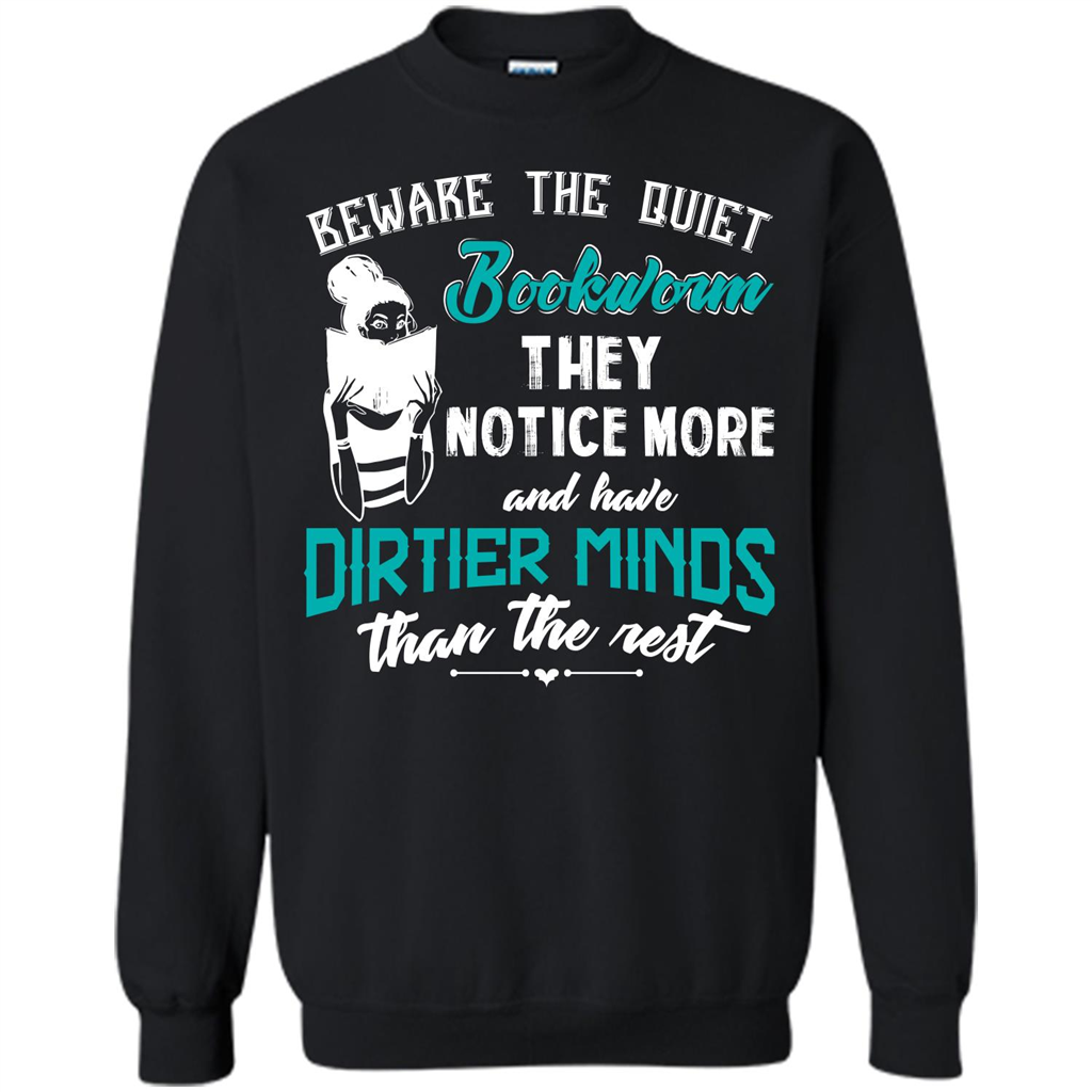 Bookworm T-shirt Beware The Quiet Bookworm They Notice More Black