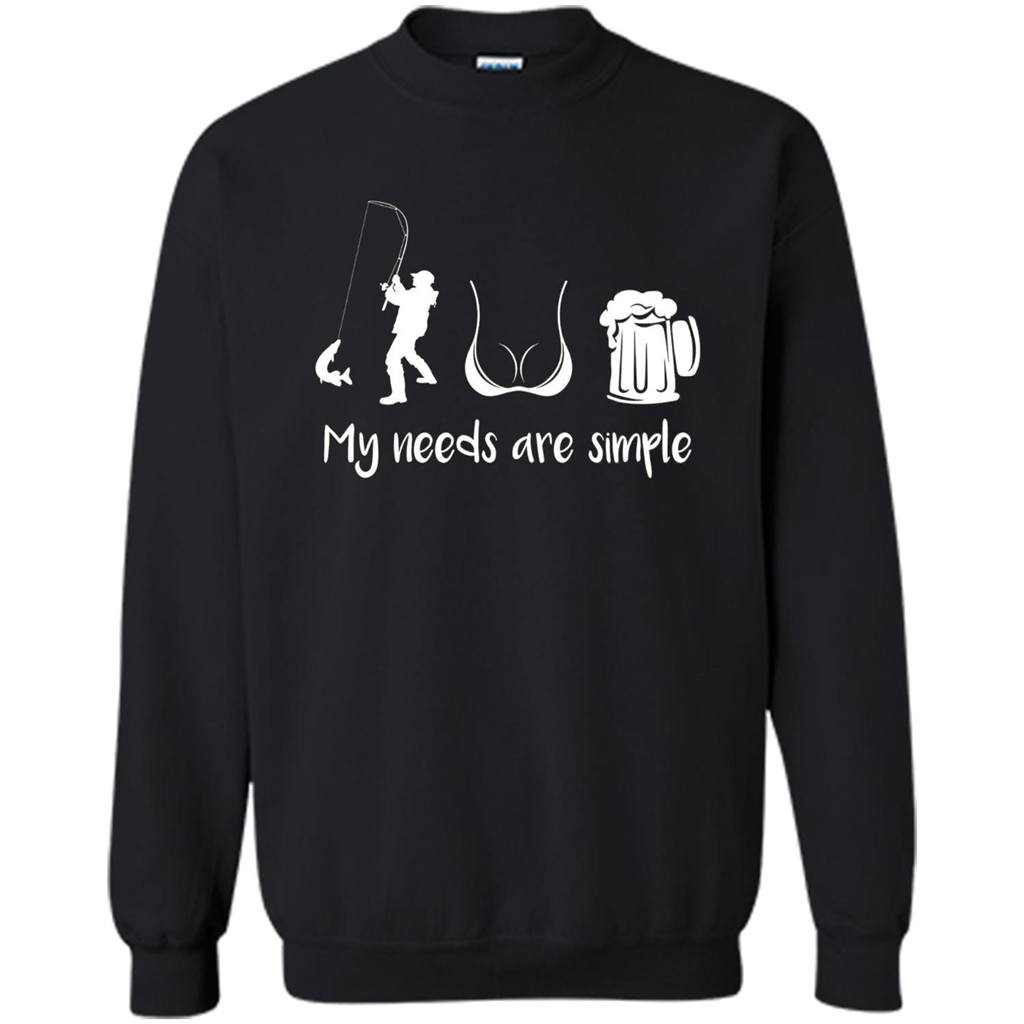 My Needs Are Simple T-shirt Funny Fishing Boobs Beer T-shirt Black