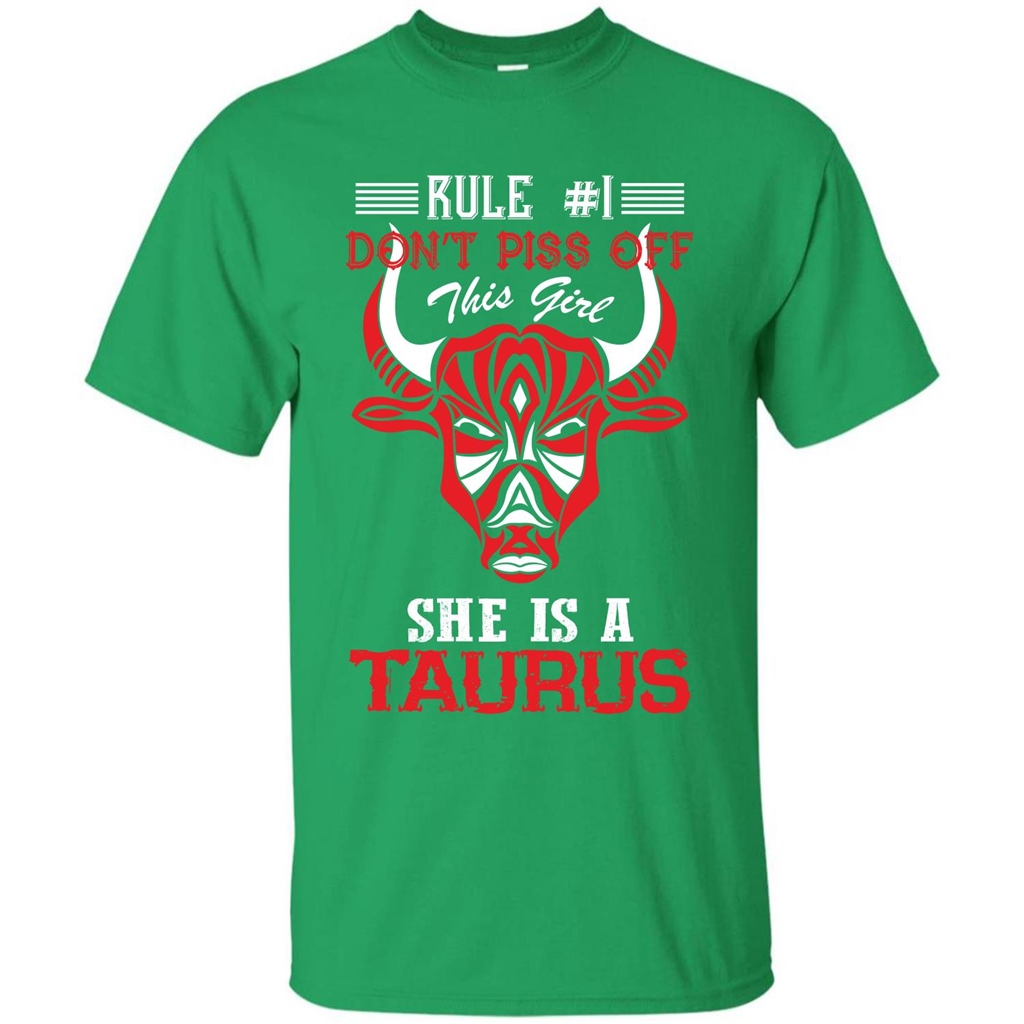 Taurus T-shirt Rule Don’t Piss Off This Girl She Is A Taurus Irish Green