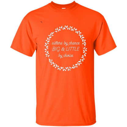 Sisters By Chance Big And Little By Choice T-Shirt Orange