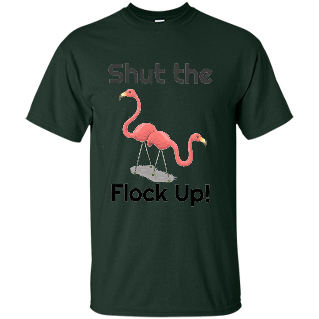 Flamingo T-shirt Shut The Flock Up Forest Green