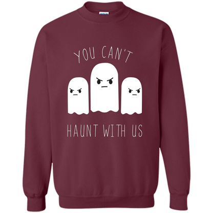 Funny Halloween Ghost T-shirt You Can't Haunt With Us T-Shirt Maroon