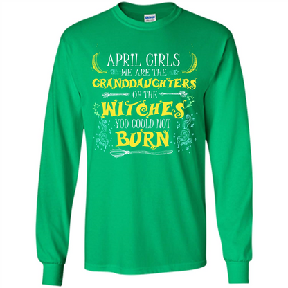 Halloween T-shirt April Girls We Are The Granddaughters Of The Witches You Could Not Burn Irish Green