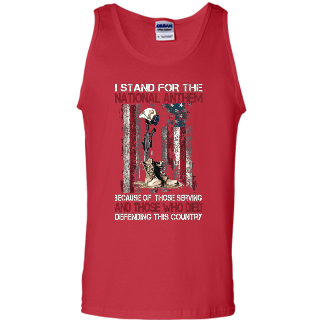 Military T-shirt I Stand For The National Anthem Because Of Those Serving Red