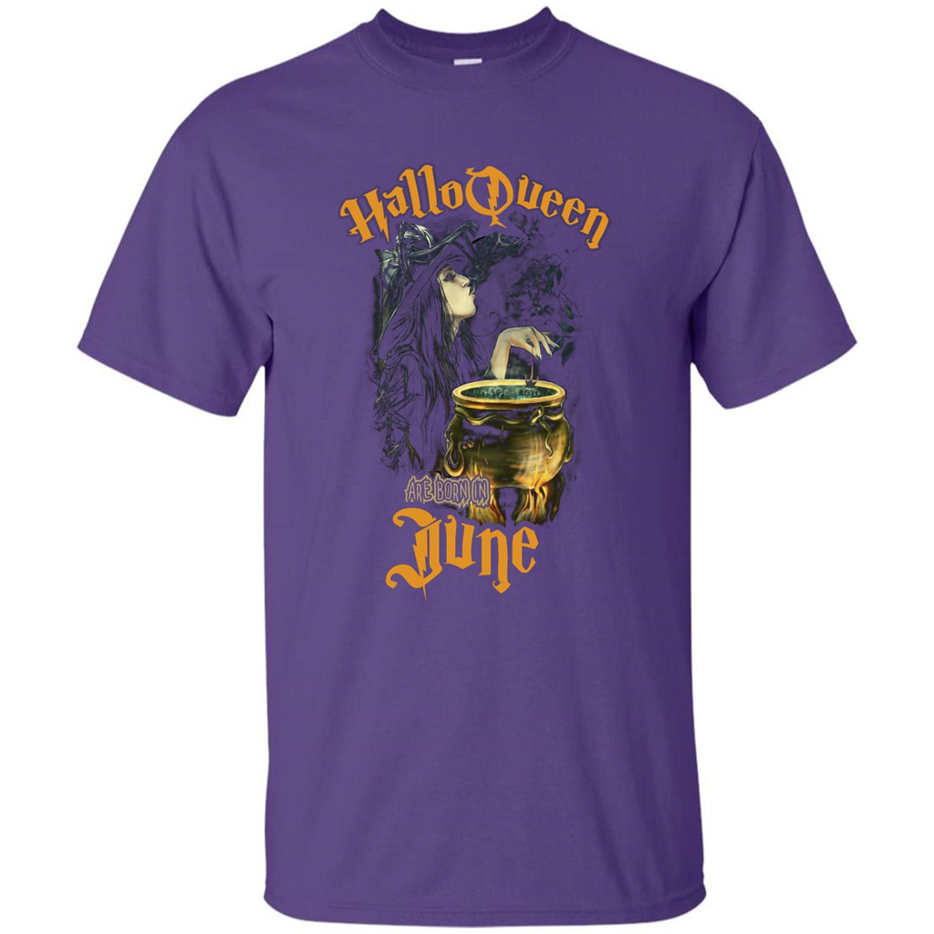 HalloQueen Are Born In June T-shirt