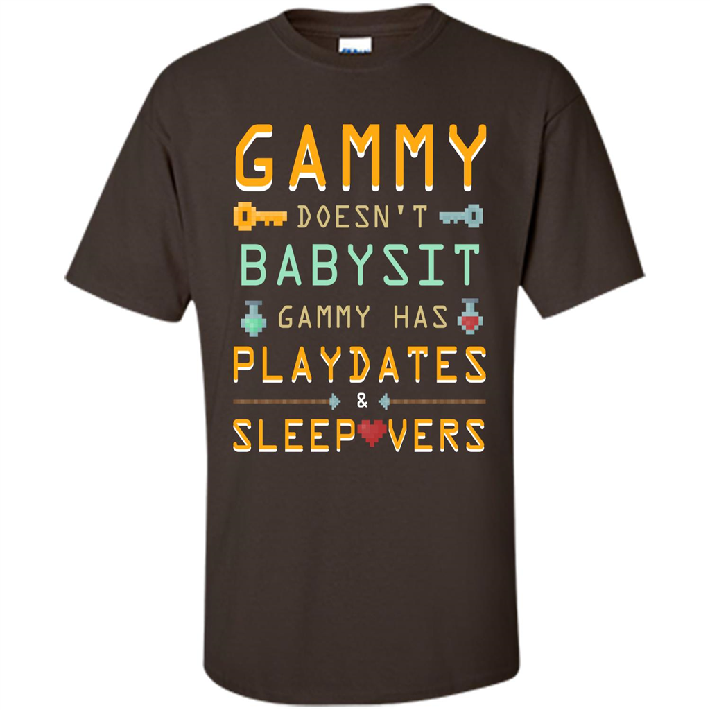 Nana T-shirt Gammy Doesn't Babysit Gammy Has Playdates Sleepovers Dark Chocolate