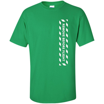 Remove Before Flight Aviation Pilot T-shirt Irish Green