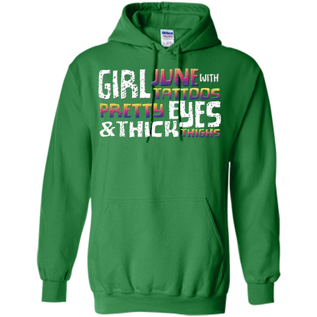 June Girl T-shirt With Tattoos Pretty Eyes and Thick Thighs Irish Green