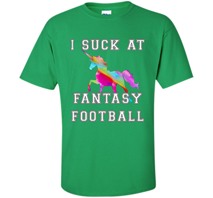 I Suck At Fantasy Football T-Shirt Funny Draft Party Unicorn shirt Irish Green