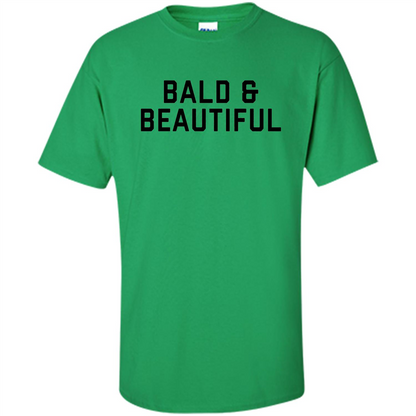 Bald and Beautiful T-shirt Irish Green