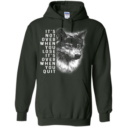 Motivational T-shirt It's Not Over When You Lose It's Over When You Quit T-shirt Forest Green