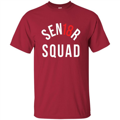Sen18r Senior Squad Red Class of 2018 T-Shirt Cardinal