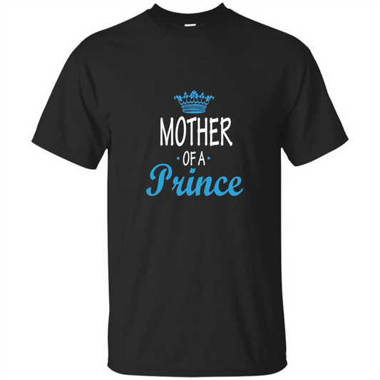 Mother Gift T-shirt Mother Of A Prince T-shirt Black