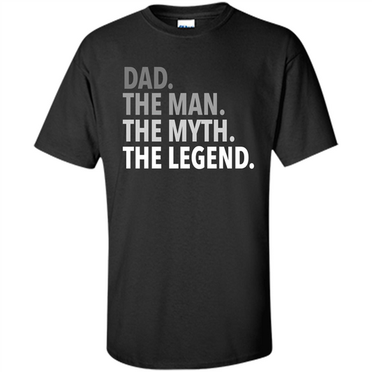 Fathers Day T-shirt Dad - The Man The Myth The Legend Black