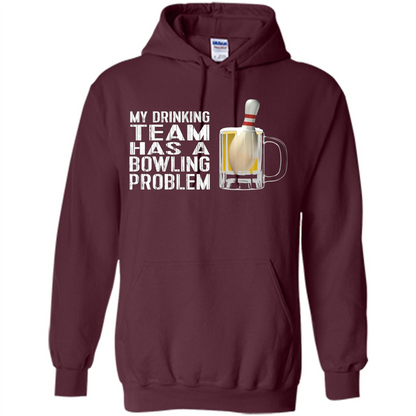 Funny Bowling Team T-shirt My Drinking Team Has A Bowling Problem Maroon
