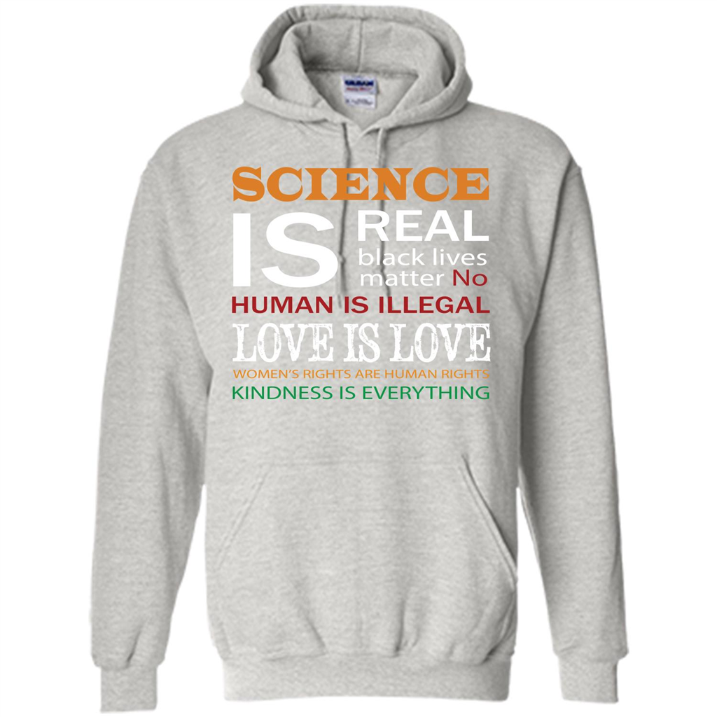Science Is Real Black Lives Matter No Human Is Illegal Love Is Love T-shirt Ash