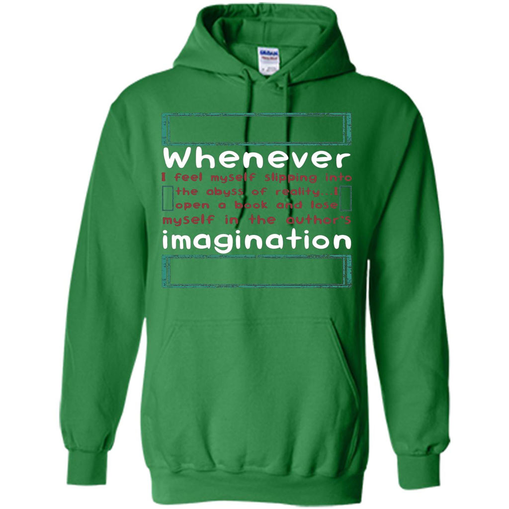 Whenever I Feel Myself Slipping In To The Abyss T-shirt Irish Green