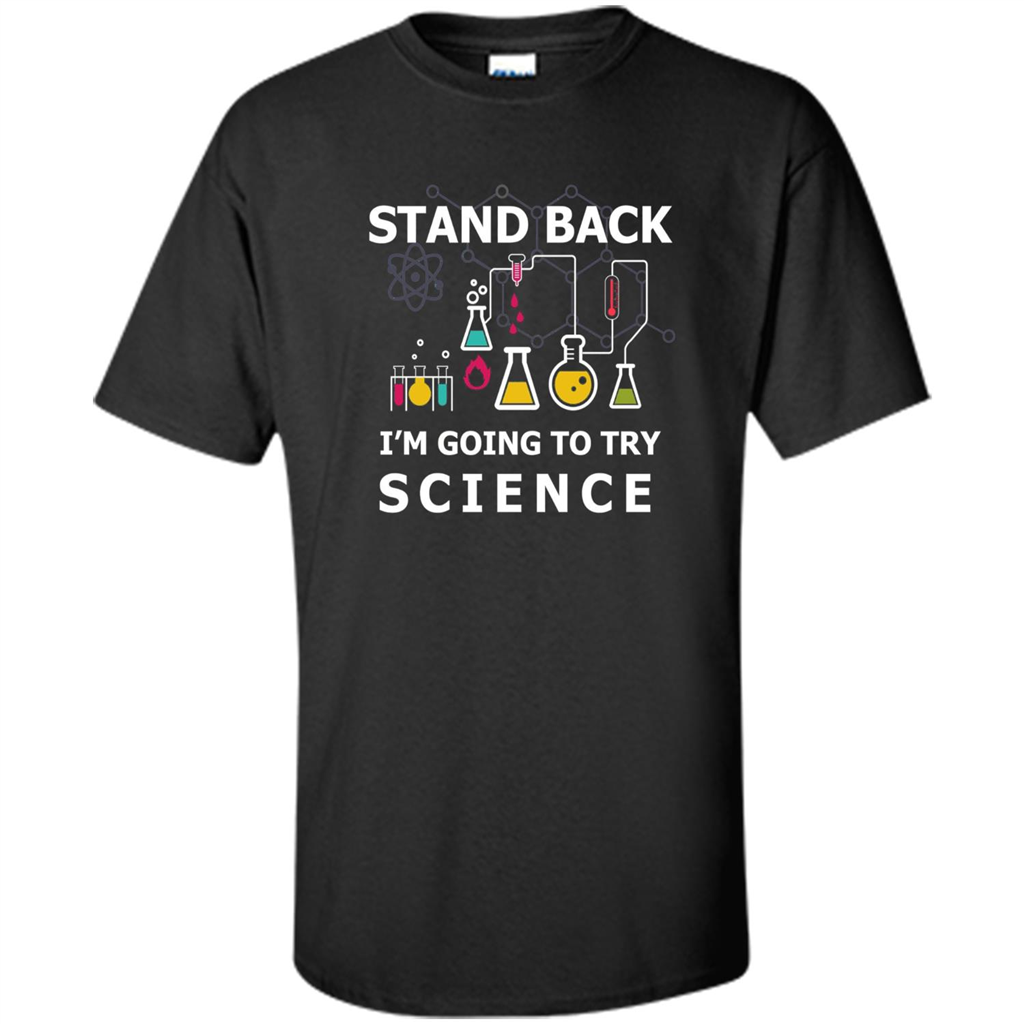 Stand Back I'm Going To Try Science T-shirt Black