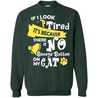 Cat T-shirt If I Look Tired