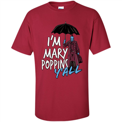 I'm Mary Poppins Y'all T-shirt Cardinal