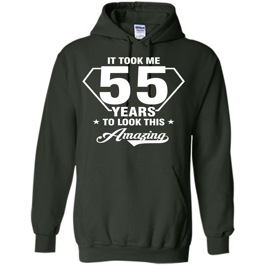 Birthday Gift T-shirt It Took Me 55 Years To Look This Amazing Forest Green