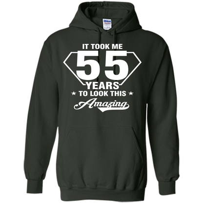 Birthday Gift T-shirt It Took Me 55 Years To Look This Amazing Forest Green