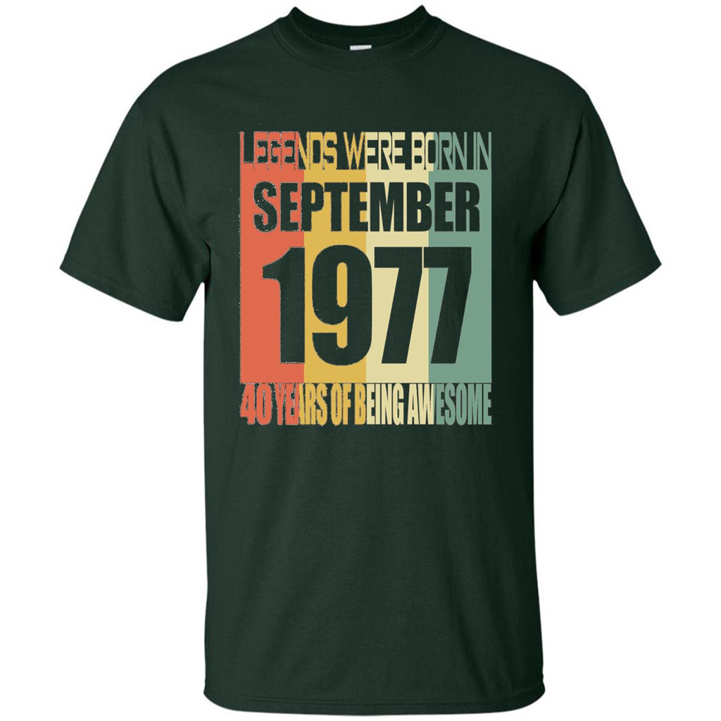 Legends Were Born In September 1977 T-shirt 40th Birthday Gifts T-shirt Forest Green