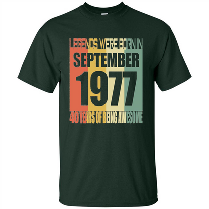 Legends Were Born In September 1977 T-shirt 40th Birthday Gifts T-shirt Forest Green