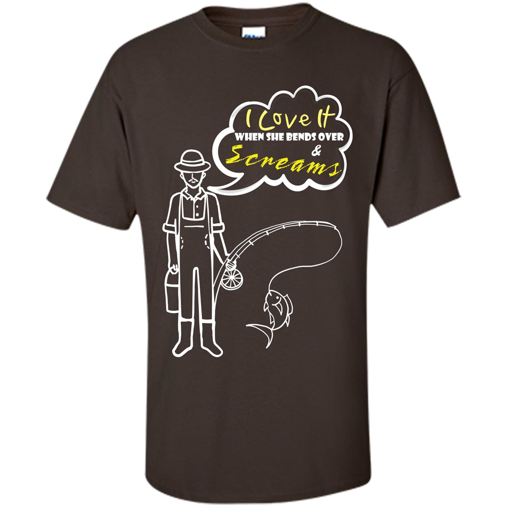 Fishing T-shirt I Love It When She Bends And Scream Dark Chocolate