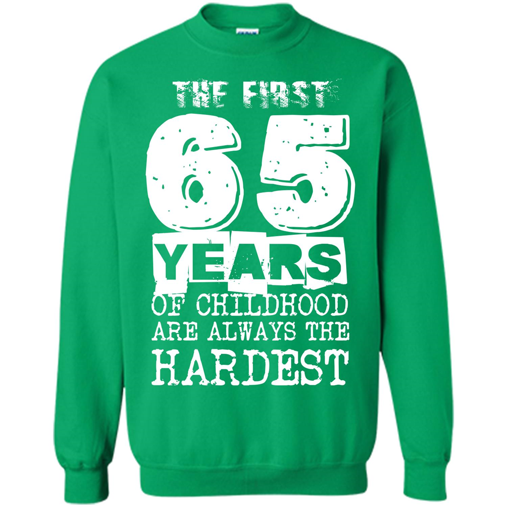 The First 65 Years Of Childhood  Are Always The Hardest