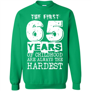 The First 65 Years Of Childhood  Are Always The Hardest