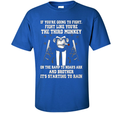 If You're Going To Fight Like You're The Third Monkey T-shirt Royal