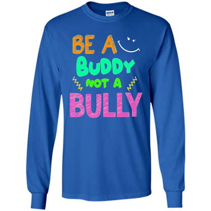 Be A Buddy Not A Bully T-shirt Royal
