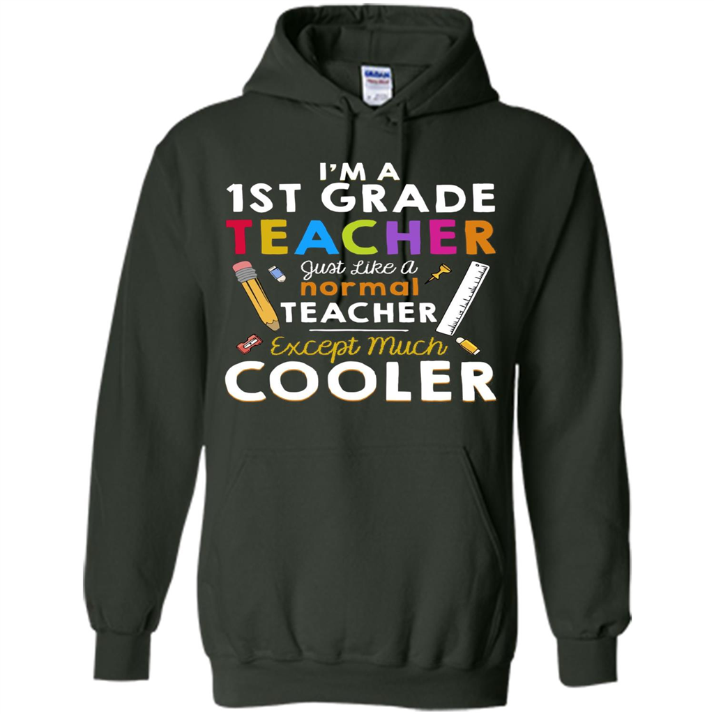 I'm A First Grade Teacher Except Much Cooler T-shirt School Day T-shirt Forest Green
