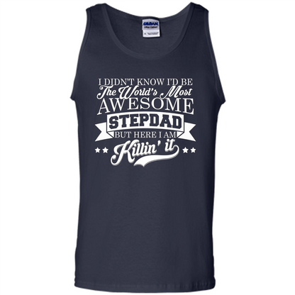I Didn't Know I'd Be The World's Most Awesome Stepdad T-shirt