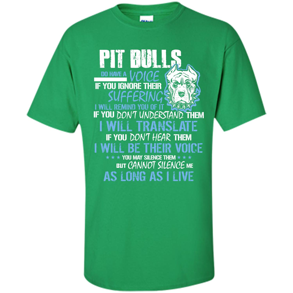 Pit Bull Do Have A Voice If YOu Ignore Their Suffering T-shirt Irish Green