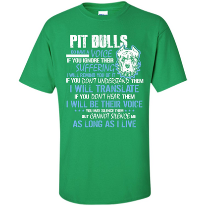 Pit Bull Do Have A Voice If YOu Ignore Their Suffering T-shirt Irish Green