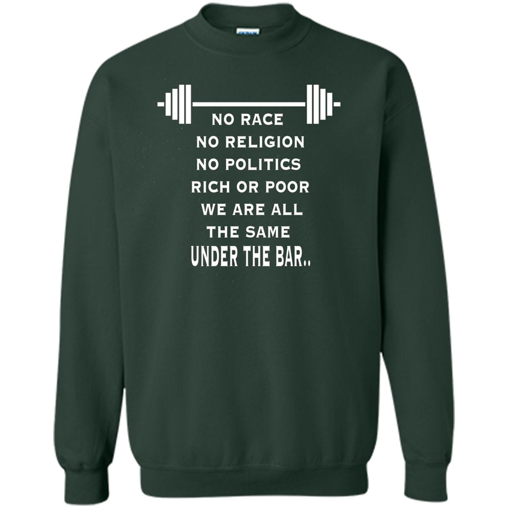 No Hate Weightlifting T-shirt No Race No Religion No Politics Rich Or Poor Forest Green