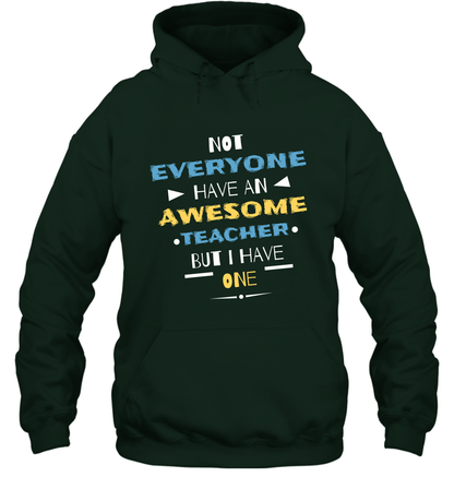 Not Everyone Have An Awesome Teacher Shirt Hoodie Hoodie Forest