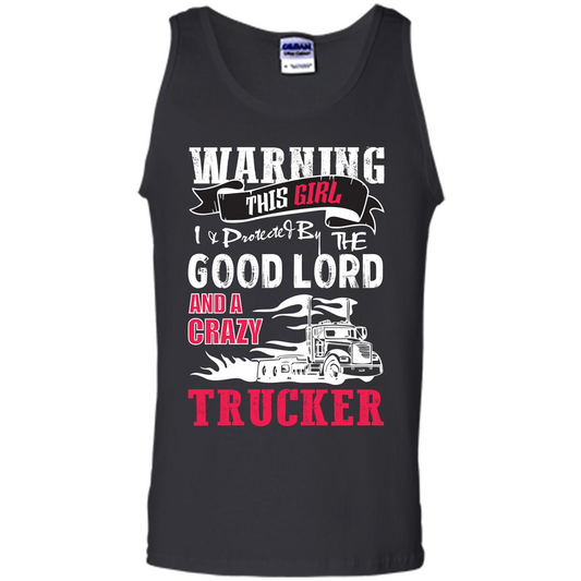 Trucker T-shirt Warning This Girl I _ Protected By A Crazy Trucker Black