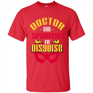 Doctor T-shirt Doctor Are Superheroes In Disguise