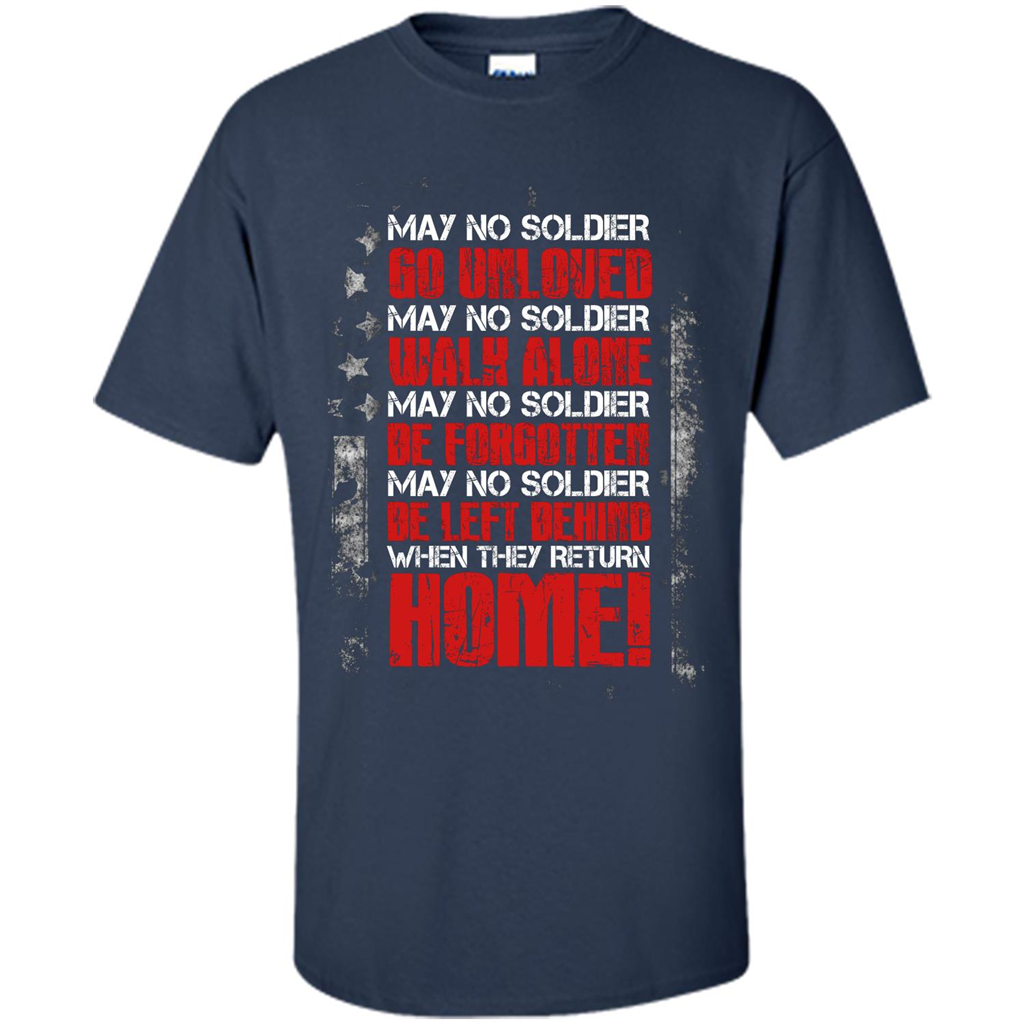 Military T-shirt May No Soldier Go Unloved May No Soldier Walk Alone Navy