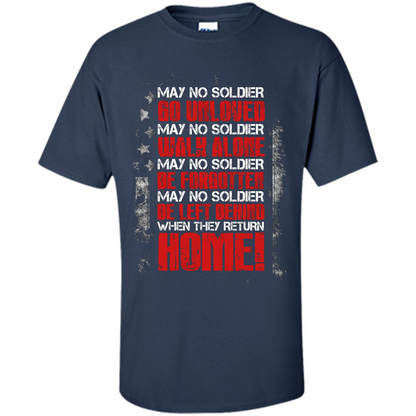 Military T-shirt May No Soldier Go Unloved May No Soldier Walk Alone Navy