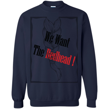Redhead T-shirt We Want The Redhead Navy