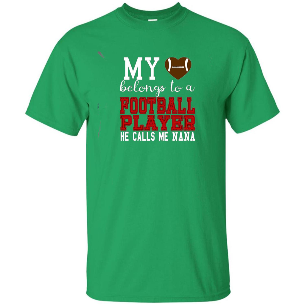 My Belongs To A Footbal Player He Calls Me Nana T-shirt Irish Green