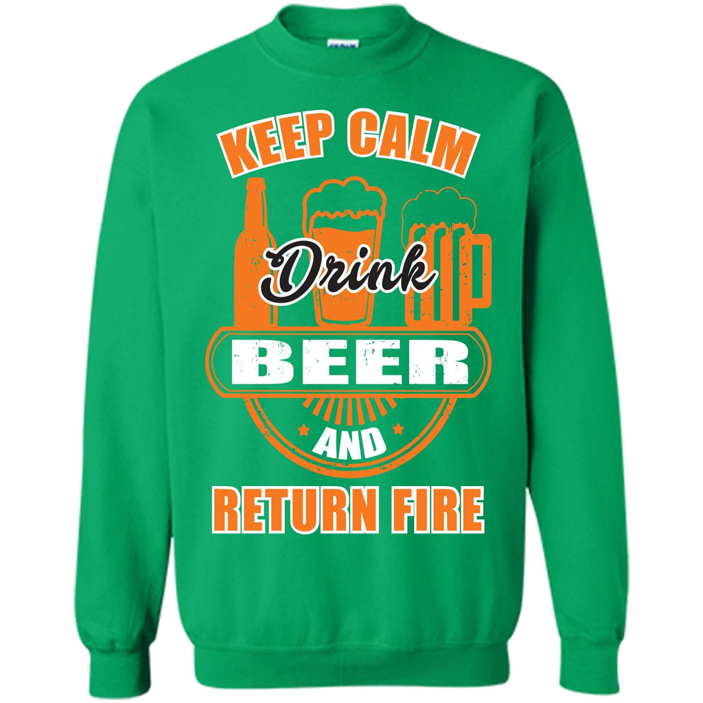 Beer T-shirt Keep Calm Drink Beer And Return Fire Irish Green